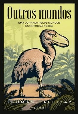 Outros Mundos - Uma Jornada Pelos Mundos Extintos Da Terra
