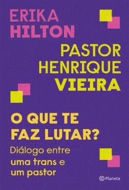 O Que Te Faz Lutar? - Dialogo Entre Uma Trans E Um Pastor