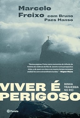 Viver E Perigoso - Minha Travessia No Rio