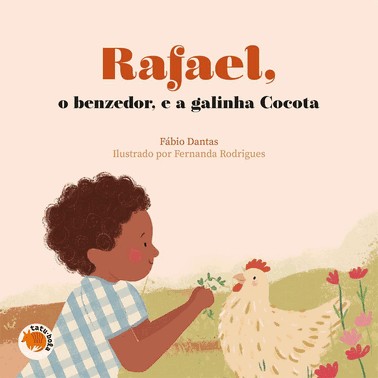 Rafael, O Benzedor, E A Galinha Cocota