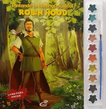Pintando As Historias Classicas - Robin Hood