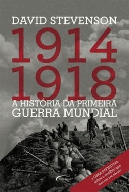 Historia Da Primeira Guerra Mundial, A - 1914-1918