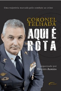 Coronel Telhada - Aqui e Rota