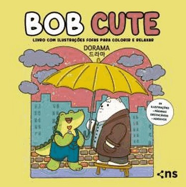Bob Cute - Dorama - Livro Com Ilustracoes Fofas Para Colorir E Relaxar Bob Cute - Dorama - Livro Com Ilustracoes Fofas Para Colorir E Relaxar