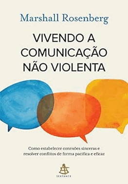 Vivendo A Comunicacao Nao Violenta
