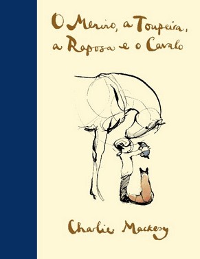 O Menino, A Toupeira, A Raposa E O Cavalo