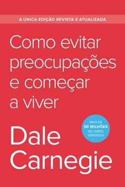 Como Evitar Preocupacoes E Comecar A Viver