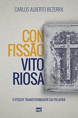 Confissao Vitoriosa: O Poder Transformador Da Palavra