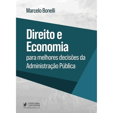 Direito E Economia Para Melhores Decisoes Da Administracao Publica (2025)