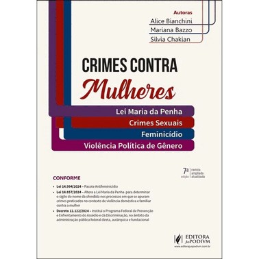 Crimes Contra Mulheres: Lei Maria Da Penha, Crimes Sexuais, Feminicidio E Violencia Politica De Gene