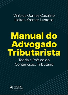 Manual Do Advogado Tributarista: Teoria E Pratica Do Contencioso Tributario - (01Ed/25)