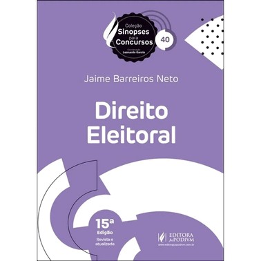 Sinopses Para Concursos - V.40 - Direito Eleitoral - (15Ed/25)