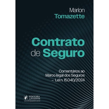 Contrato De Seguro: Comentarios Ao Marco Legal Dos Seguros - Lei N. 15040/2024  - (01Ed/25)