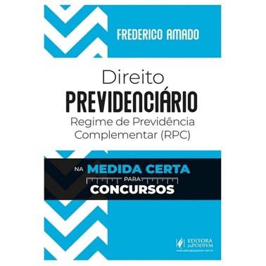 Direito Previdenciario - Regime De Previdencia Complementar (Rpc) Na Medida Certa Para Concursos