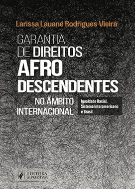 Garantia De Direitos Afrodescendentes No Ambito Internacional: Igualdade Racial