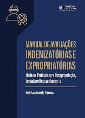 Manual De Avaliacoes Indenizatorias E Expropriatorias Modelos Periciais Para Desapropriacao