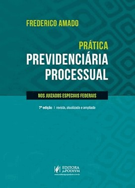Pratica Previdenciaria Processual Nos Juizados Especiais Federais (2026)
