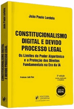 Constitucionalismo Digital E Devido Processo Legal Os Limites Do Poder Algoritmico E A Protecao