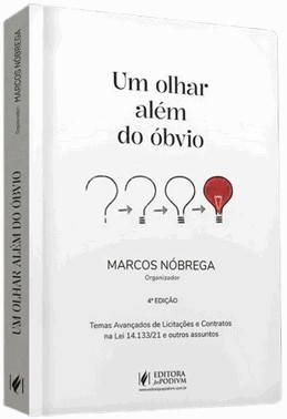 Um Olhar Alem Do Obvio Temas Avancados De Licitacoes E Contratos Na Lei 14133/21 E Outros Assuntos