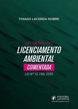 Lei Geral Do Licenciamento Ambiental Comentada - Lei Nº 15190/ 2025 (2026)