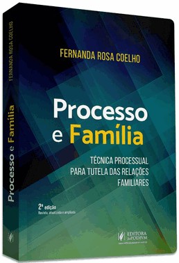 Processo E Família - Técnica Processual Para Tutela Das Relações Familiares (2026)