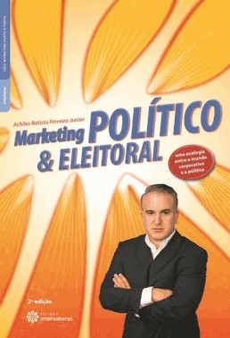 Marketing Politico E Eleitoral - Uma Analogia Entre O Mundo Corporativo E A Politica