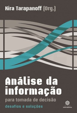 Analise Da Informacao Para Tomada De Decisao - Desafios E Solucoes