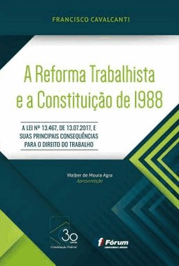 A Reforma Trabalhista E A Constituicao De 1988