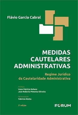 Medidas Cautelares Administrativas - Regime Juridico Da Cautelaridade Administrativa