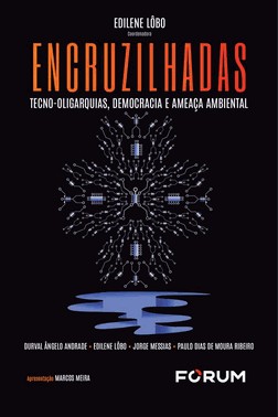 Encruzilhadas - Tecno-Oligarquias, Democracia E Ameaca Ambiental