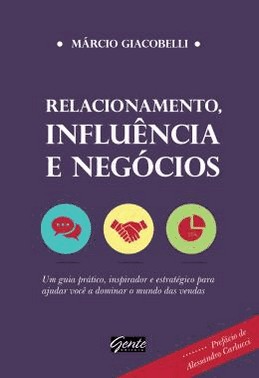 Relacionamento, Influencia E Negocios