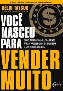 Voce Nasceu Para Vender Muito