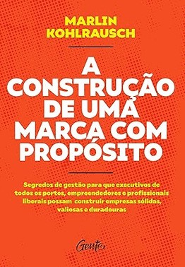 Construcao De Uma Marca Com Proposito, A