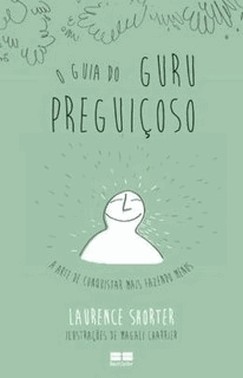 O Guia Do Guru Preguicoso