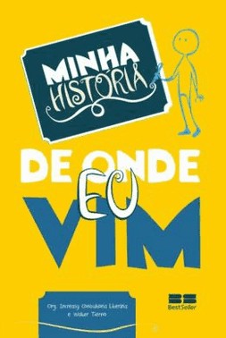 Minha Historia: De Onde Eu Vim