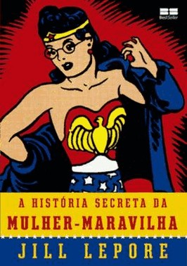 A Historia Secreta Da Mulher-Maravilha