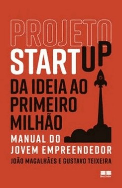 Projeto Startup - Da Ideia Ao Primeiro Milhao