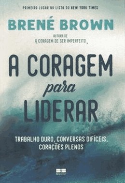A Coragem Para Liderar