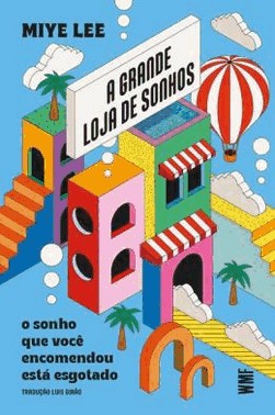 A Grande Loja De Sonhos - O Sonho Que Voce Encomendou Esta Esgotado