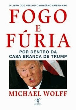 Fogo E Furia - Por Dentro Da Casa Branca De Trump