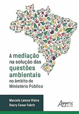 A Mediacao Na Solucao Das Questoes Ambientais No Ambito Do Ministerio Publico
