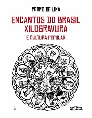 Encantos Do Brasil - Xilogravura E Cultura Popular