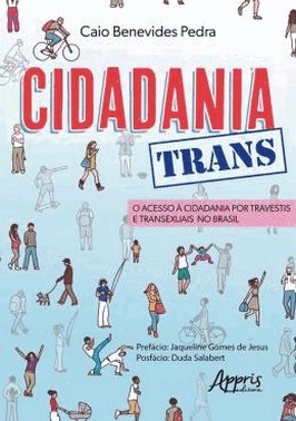 Cidadania Trans: O Acesso A Cidadania Por Travestis E Transexuais No Brasil