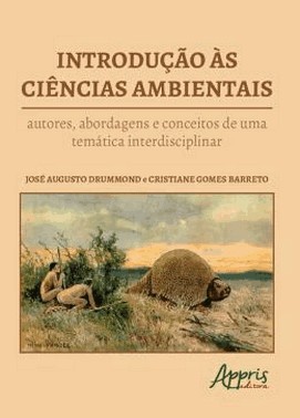 Introducao As Ciencias Ambietais: Autores, Abordagens E Conceitos De Uma Tematica Interdisciplinar