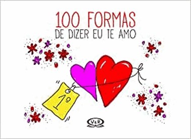 100 Formas De Dizer Eu Te Amo