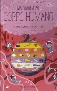 Uma Viagem Pelo Corpo Humano