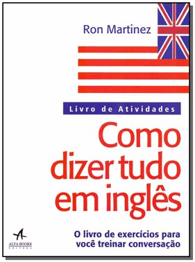 Como Dizer Tudo Em Ingles: Livro De Atividades