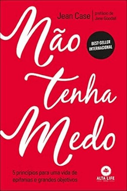 Nao Tenha Medo: 5 Principios Para Uma Vida De Epifanias E Grandes Objetivos