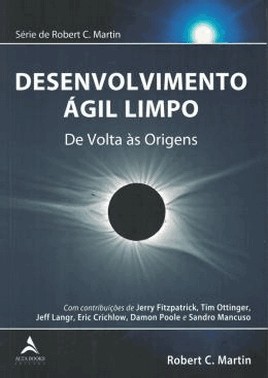 Desenvolvimento agil Limpo - De Volta As Origens