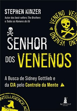 Senhor Dos Venenos - A Busca De Sidney Gottlieb E Da Cia Pelo Controle Da Mente